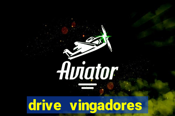 drive vingadores guerra infinita